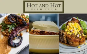 Hot and Hot Fish Club menu